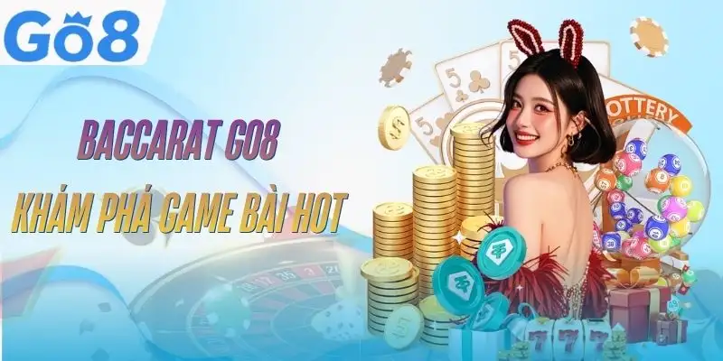 Baccarat GO8 - Giải Mã Luật Chơi Từ A Đến Z Dễ Hiểu 2 baccarat-go8