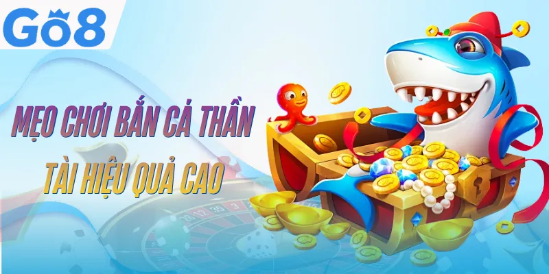 ban-ca-than-tai-go8-meo