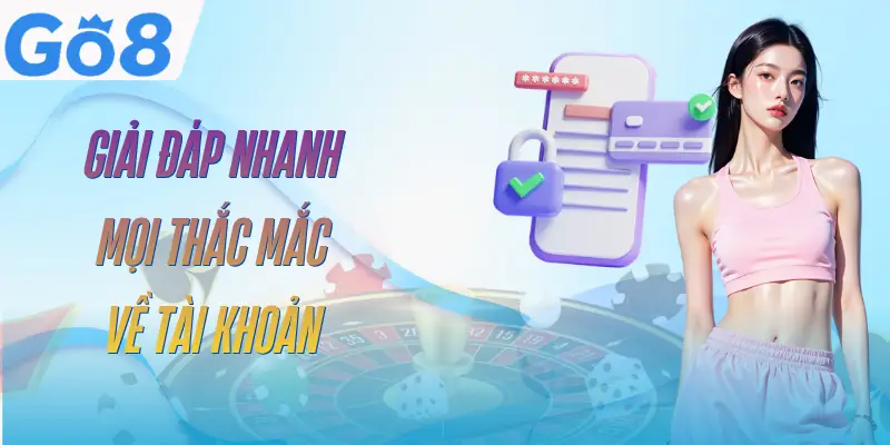 cau-hoi-thuong-gap-go8-ve-tai-khoan